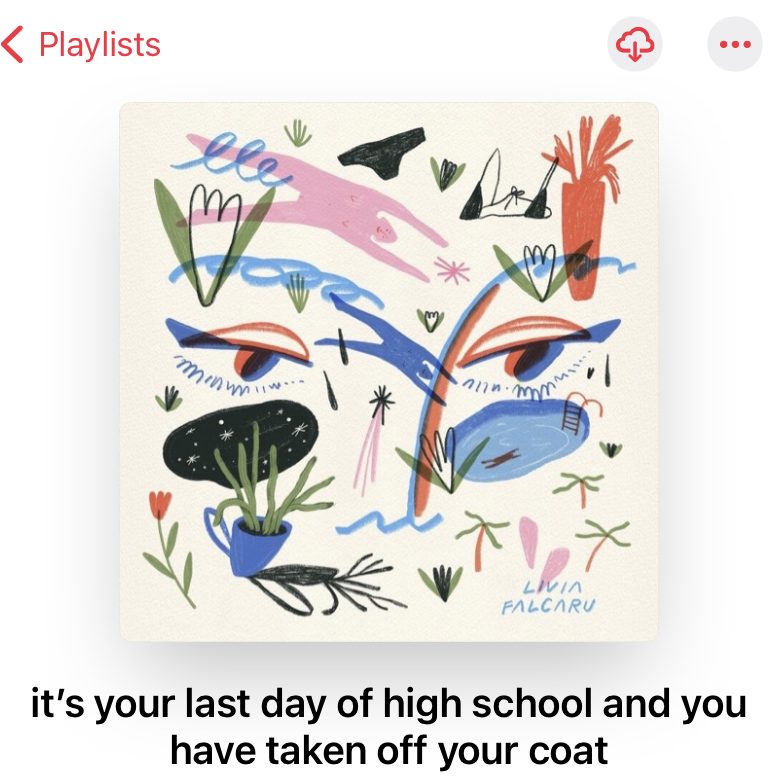 A playlist titled, "it's your last day of school and you have taken off your coat."